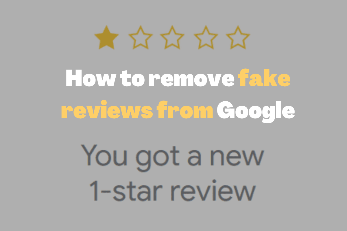 1-Star Fake Review Removed from Google